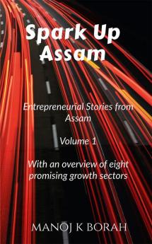 Spark Up Assam : Entrepreneurial Stories from Assam