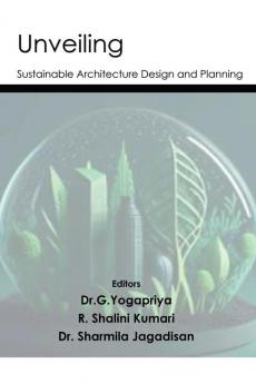 Unveiling Sustainable Architecture Design and planning : Showcasing Sustainable  Strategies in builidng and urban planning