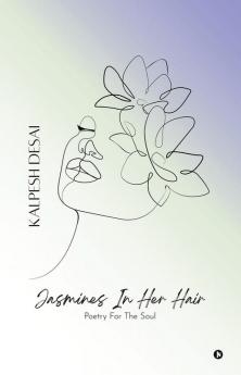 Jasmines In Her Hair : Poetry for the soul