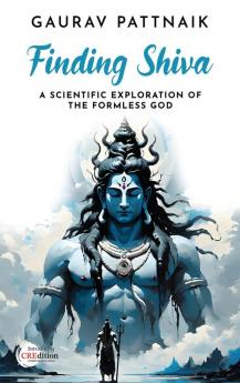 Finding Shiva: A Scientific Exploration of the Formless God