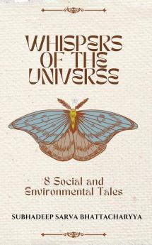 Whispers of the Universe : 8 Social and Environmental Tales