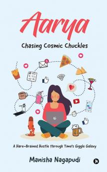 Aarya : Chasing Cosmic Chuckles