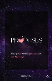 Promises : Tales of love broken promises and new beginnings