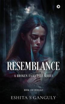 Resemblance : A Broken Fairytale Series