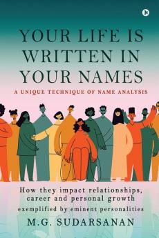 Your Life Is Written in Your Names : A Unique Technique of Name Analysis