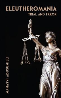 ELEUTHEROMANIA: TRIAL AND ERROR