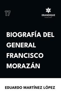 Biografía del General Francisco Morazán