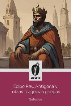 Edipo Rey Antígona y otras tragedias griegas