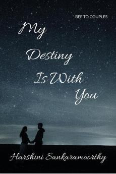 MY DESTINY IS WITH YOU : BFF TO COUPLES