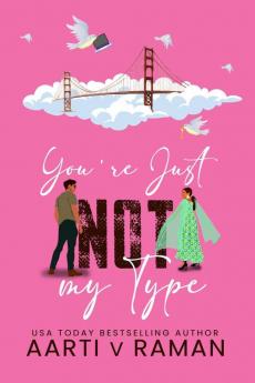 You're Just Not My Type