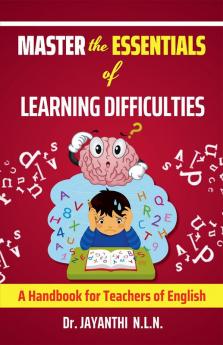 Master the Essentials of Learning Difficulties : A Handbook for Teachers of English