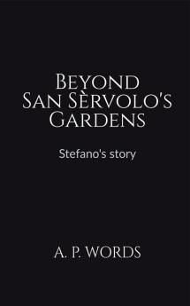 Beyond San Sèrvolo's Gardens : Stefano's story