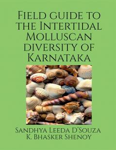Field guide to the intertidal molluscan diversity of Karnataka