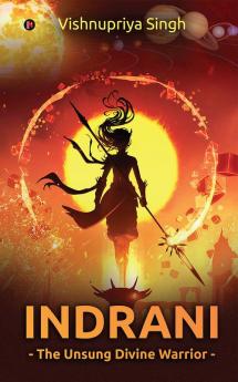 Indrani: The Unsung Divine Warrior