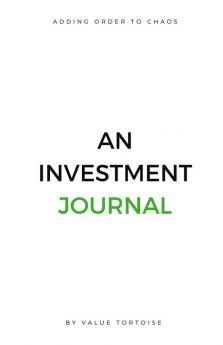 Adding Order to Chaos : An Investment Journal