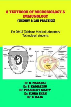 A TEXTBOOK OF MICROBIOLOGY &amp; IMMUNOLOGY  (THEORY &amp; LAB PRACTICE) : for DMLT (diploma medical laboratory technology) students