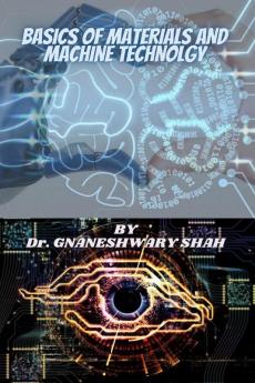 BASICS OF MATERIALS AND MACHINE TECHNOLOGY