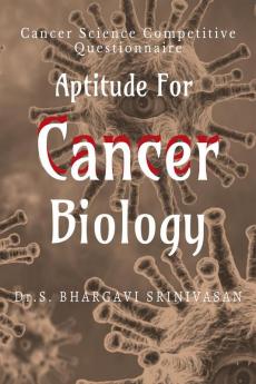 Aptitude For Cancer Biology : Cancer Science Competitive Questionnaire
