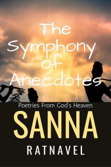 The Symphony of Anectodes : Poetries From God's Heaven