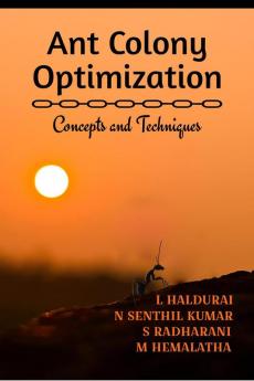 Ant Colony Optimization Concepts and Techniques