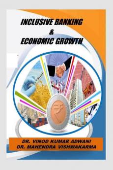 INCLUSIVE BANKING &amp; ECONOMIC GROWTH