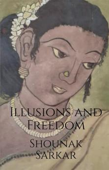 Illusions and Freedom