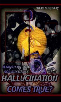 Hallucination comes true?