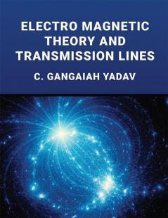 ELECTRO MAGNETIC THEORY AND TRANSMISSION LINES : EMTL