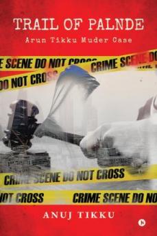 TRAIL OF PALNDE : ARUN TIKKU MURDER CASE