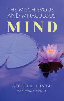 The Mischievous and Miraculous MIND