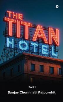 The Titan Hotel : Part 1