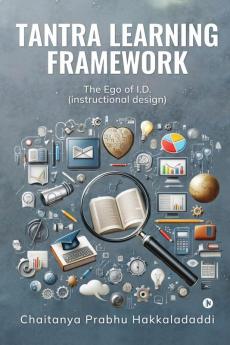 TANTRA LEARNING FRAMEWORK : The Ego of I.D. (instructional design)