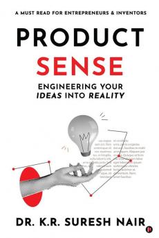 Product Sense : Engineering Your Ideas into Reality