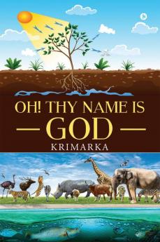 Oh! Thy name is God