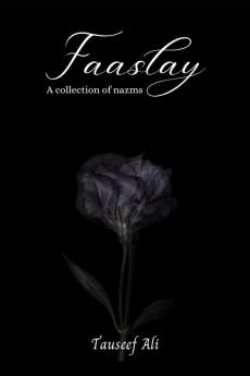 Faaslay : A collection of nazms