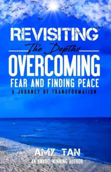 Revisiting the Depths - Overcoming Fear and Finding Peace