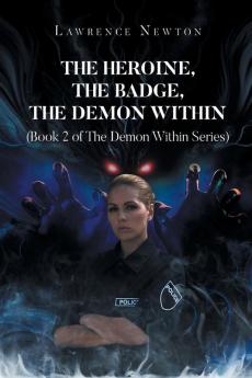 The Heroine The Badge The Demon Within