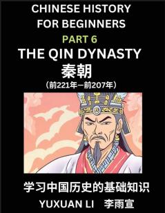 Chinese History (Part 6) - The Qin Dynasty Learn Mandarin Chinese language and Culture Easy Lessons for Beginners to Learn Reading Chinese Characters Words Sentences Paragraphs Simplified Character Edition HSK All Levels