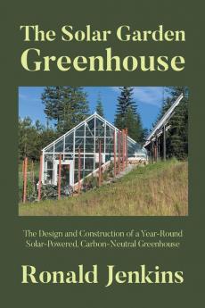 The Solar Garden Greenhouse