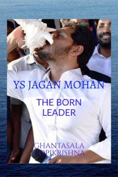 YS JAGAN MOHAN : THE BORN LEADER