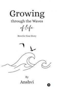 Growing through the Waves of Life : Rewrite Your Story