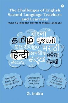 The Challenges of English Second Language Teachers and Learners : Focus on Linguistic Aspects of English Language