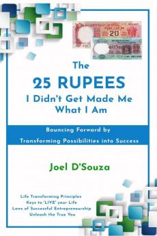 The 25 Rupees I Didn't Get Made Me What I Am: Bouncing Forward by Transforming Possibilities into Success