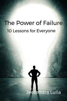 The Power of Failure : 10 Lessons for Everyone
