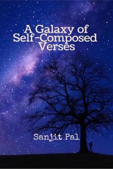 A Galaxy of Self-Composed  Verses