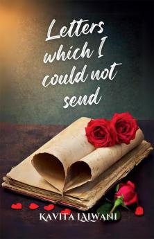 Letters Which I Could Not Send : Letters Revealed Everything To Him After Years