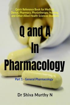 Q and A in Pharmacology : Part 1 - General Pharmacology