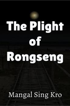 The Plight of Rongseng