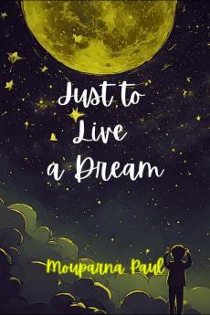 Just To Live a Dream