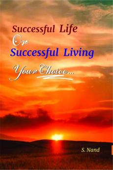 SUCCESSFUL LIFE OR SUCCESSFUL LIVING ; YOUR CHOICE : Life
